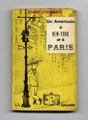 Livre / book John Steinbeck, Un Américain à New-York et à Paris, René Julliard Éditeur, 1956, Paris, broché, bon état / good condition, à vendre / for sale, VOIR L'ANNONCE COMPLÈTE / READ THE FULL SMALL AD