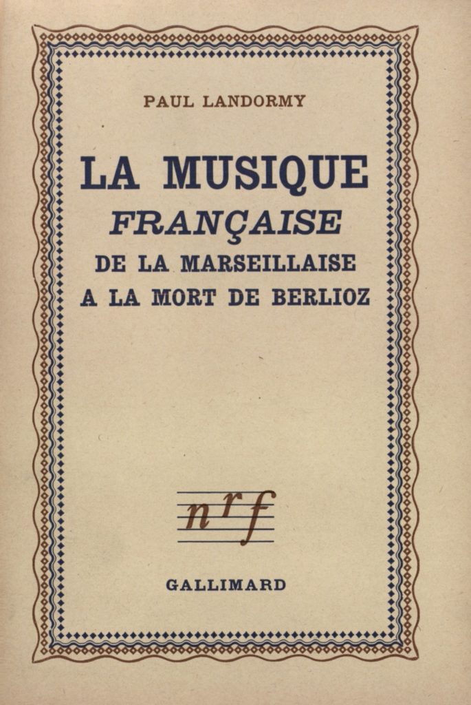 Livre / book Paul Landormy, La musique française, de la Marseillaise à la mort de Berlioz, Gallimard NRF, Paris, 1944, Hors série Connaissance, broché, bon état / good condition, à vendre / for sale, Fr, particulier / private seller, Paris, France, (envoi France Métropolitaine, Europe, Monde ou retrait à Paris / worldwide shipment/shipping or withdrawal in Paris), plus d’infos ou FAIRE UNE OFFRE : contact : forsaleworld1@gmail.com / more information or MAKE AN OFFER/BID : contact : forsaleworld1@gmail.com 