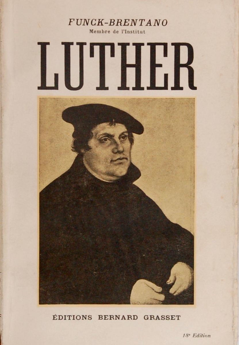 Livre Frantz Funck-Brentano, Luther, Editions Bernard Grasset, Paris, paru en 1934, 13éme Édition, broché, bon état, à vendre, Fr, Particulier, Paris, France, VOIR L'ANNONCE COMPLÈTE